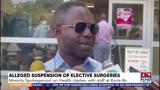 Suspension of Elective Surgeries Minority spokesperson on Health clashes with staff at Korle Bu [upl. by Seem]