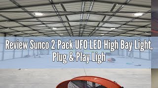 Review Sunco 2 Pack UFO LED High Bay Light Plug amp Play Lighting for Warehouse 5000K Daylight 150W [upl. by Odilo]