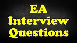 EA Interview Questions [upl. by Anitra399]