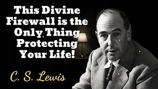 This Divine Firewall is the Only Thing Protecting Your Life  C S Lewis [upl. by Asiled188]