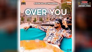 Raymond Ramnarine  Over You OY 2023 Chutney Soca [upl. by Glover]