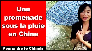 Une promenade sous la pluie en Chine  pratique de lécoute en chinois [upl. by Aix]