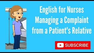 English for Nurses Managing a Complaint [upl. by Ailegave897]