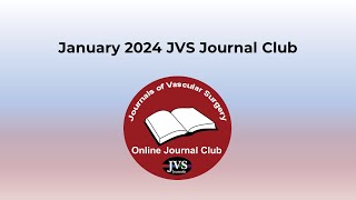 January 2024 JVS Journal Club [upl. by Kajdan655]