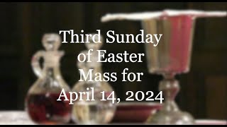 Mass for Third Sunday of Easter  April 14 2024 [upl. by Aicelet]