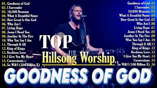 NEW PLAYLIST 2024  Hillsong Worship Best Praise Songs Collection 67🙏 Goodness Of God [upl. by Etom]