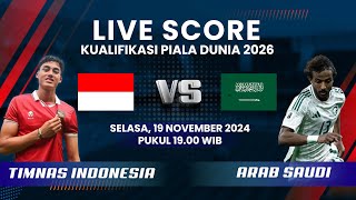 🔴TIMNAS INDONESIA VS ARAB SAUDI  LIVE SCORE Kualifikasi Piala Dunia 2026 Optimis Menang Hari Ini [upl. by Harness429]