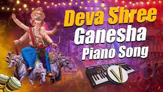 Deva Shree Ganesha Piano  Piano New Trending  Pad Band Piano  V Digital Dj Songs [upl. by Einwahr]