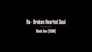 Ra  Broken Hearted Soul Lyrics [upl. by Luy749]