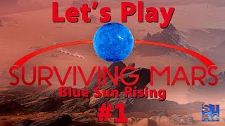 A Blue Sun Rises Episode 1  Surviving Mars Blue Sun Corporation Lets Play [upl. by Elephus222]