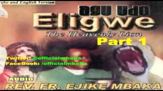 Agu Udo Eligwe The Heavenly Lion Part 1  Father Ejike Mbaka [upl. by Akeenahs]