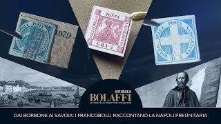 Dai Borbone ai Savoia i francobolli raccontano la Napoli preunitaria  Bolaffi Stories S01E11 [upl. by Oileve]