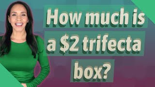 How much is a 2 trifecta box [upl. by Annaerda]