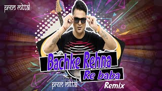 Bachke Rehna Re Baba Retro Remix  Prem Mittal amp DJ Parth [upl. by Lamphere]