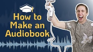 How to Make an Audiobook  Your Full Guide for Quality Audiobook Creation [upl. by Aydiv]