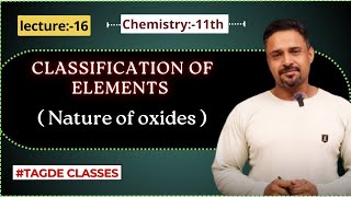 CLASSIFICATION OF ELEMENTS  Nature of oxides  lecture16 [upl. by Ynohtnaed657]