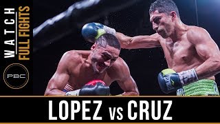 Lopez vs Cruz FULL FIGHT April 28 2018  PBC on FOX [upl. by Annehs]