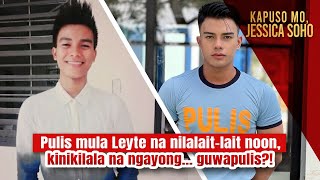 Pulis mula Leyte na nilalaitlait noon kinikilala na ngayong… guwapulis  Kapuso Mo Jessica Soho [upl. by Nairolf]