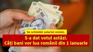 Se schimbă salariul minim Sa dat votul astăzi Câți bani vor lua românii din 1 ianuarie [upl. by Angelita]