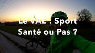 Episode 585  Le VAE  Sport Santé ou pas [upl. by Megargee]