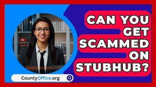 Can You Get Scammed On StubHub  CountyOfficeorg [upl. by Donahue377]