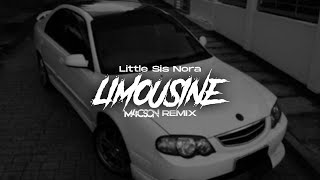 Little Sis Nora  Limousine  M4CSON REMIX [upl. by Pages]