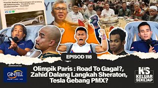 EP118  Olimpik Paris  Road To Gagal Zahid Dalang Langkah Sheraton Tesla Gebang PMX [upl. by Camile]