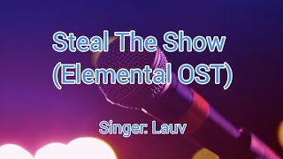 Steal The Show Elemental OST  Lauv KaraokeLyrics [upl. by Kelsey]