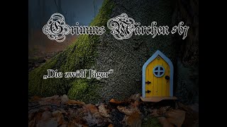 Grimms Märchen  67  Die zwölf Jäger [upl. by Barbaresi]