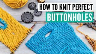 How to knit PERFECT buttonholes 10 different techniques for every occasion [upl. by Annai652]