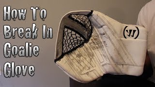 How To Break In Your Goalie Glove [upl. by Arturo449]