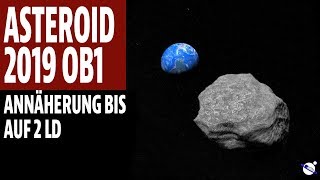 Asteroid 2019 OB1  Annäherung am 28072019 bis auf 2 LD [upl. by Gregory]