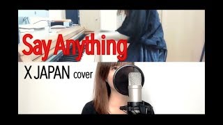 Say Anything  X JAPAN Cover by Rian（璃杏） [upl. by Alakam]