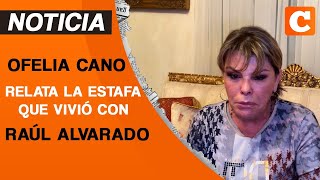 Ofelia Cano sostuvo una relación amorosa con Raúl Alvarado quien la estafó [upl. by Saturday182]