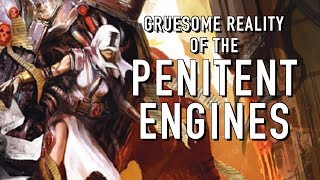 40 Facts and Lore on the Penitent Engine Warhammer 40K [upl. by Ardnala85]