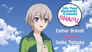 MY TEEN ROMANTIC COMEDY SNAFU  Synchronclip 5 Esther Brandt spricht Saika Totsuka [upl. by Neirod]