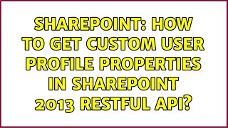 Sharepoint How to get custom user profile properties in SharePoint 2013 restful api [upl. by Byler400]