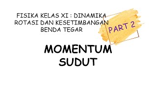 FISIKA KELAS XI  Momentum Sudut  DINAMIKA ROTASI DAN KESETIMBANGAN BENDA TEGAR [upl. by Ahsikahs]