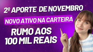 SEGUNDO APORTE DE NOVEMBRO  RUMO AOS 100 MIL REAIS [upl. by Christiane852]