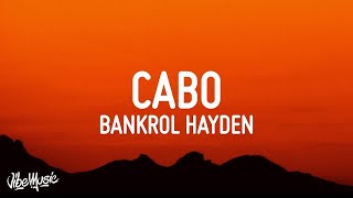 1 HOUR 🕐 Bankrol Hayden  Cabo Lyrics [upl. by Yeo838]