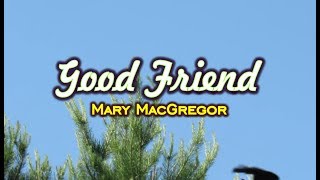 Good Friend  Mary MacGregor KARAOKE VERSION [upl. by Asabi498]