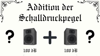 Addition der Schalldruckpegel erklärt [upl. by Tana]