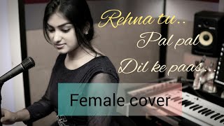 Pal Pal Dil ke paas  Title SongFemale cover Arijit Singh parampara by Lubna Shamrock Lyrical [upl. by Reamy503]