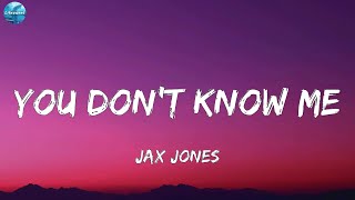 Jax Jones  You Dont Know Me Lyrics [upl. by Mateusz]