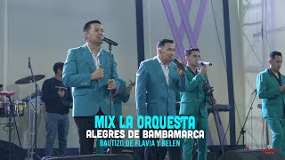 Alegres de Bambamarca  MIX LA ORQUESTA  Bautizo Flavia y Belén Lima 2024 [upl. by Thurlow]