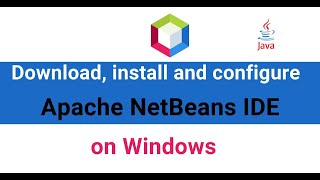 How to install Apache NetBeans on Windows 10  Set up Netbeans on Windows 11  Netbeans and Java JDK [upl. by Niliac]