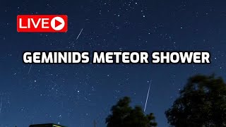 LIVE  Geminids Meteor Shower 2nd Night [upl. by Anallij445]