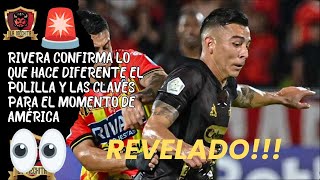 🚨REVELADO⚠️RIVERA CONFIRMA LO QUE ESTA HACIENDO POLILLA DIFERENTE💥Y LAS CLAVES DEL AMÉRICA👀 [upl. by Delogu922]