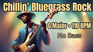 Backing Track For Bass 🎸 G Major 🎶 Chillin Bluegrass Rock 😍 110 BPM [upl. by Hollenbeck145]