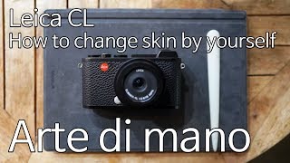 Arte di mano How to change Leica CL skin to new one 카메라 스킨 자가교체 가이드 2  라이카 CL [upl. by Esaertal]